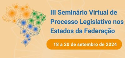 Seminário Virtual de Processo Legislativo está com inscrições abertas