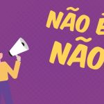 AGORA É LEI: Campanha contra assédio sexual “Não é Não” passa a ser obrigatória em eventos na Paraíba